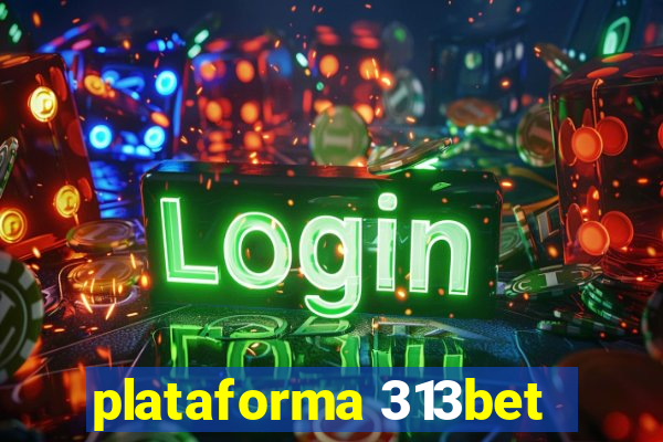 plataforma 313bet